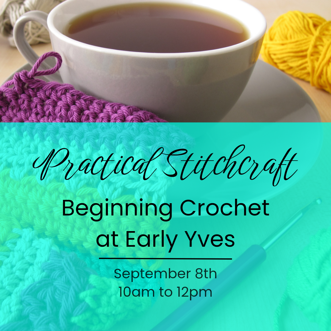 Beginning Crochet at Early Yves (2 hours)