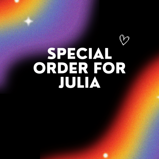 Special Order for Julia